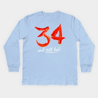 34th Birthday Gifts - 34 Years and still Hot Kids Long Sleeve T-Shirt